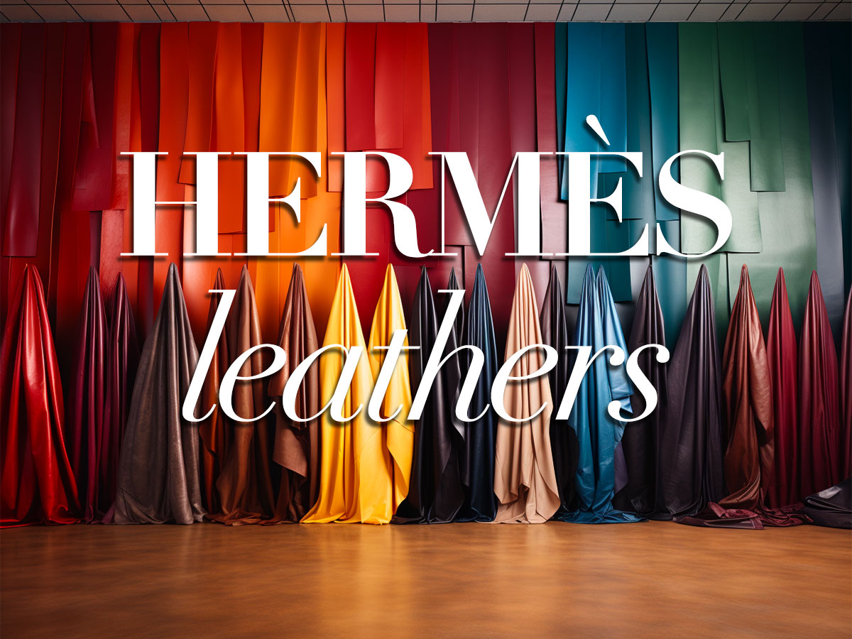 The Ultimate Guide To Hermès Leathers